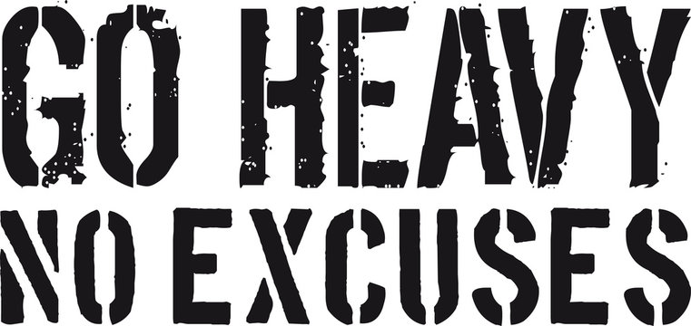 go heavy no excuses keine ausreden hantel text trainieren posen umriss hand arm muskeln stark workout gym beast mode cool design gewicht heben bodybuilder