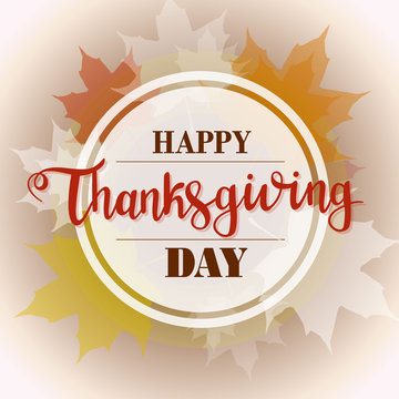 Happy thanksgiving background. Colorful maple leaves with lettering text