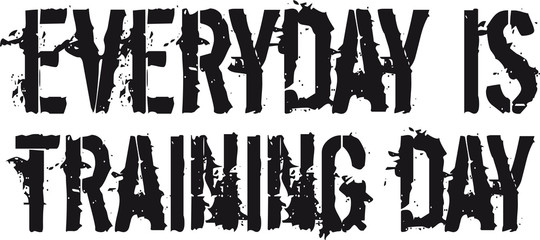 everyday is training day gym muskeln stark workout cool design logo gewicht heben hanteln bodybuilder