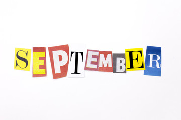 A word writing text showing concept of SEPTEMBER made of different magazine newspaper letter for Business case on the white background with copy space