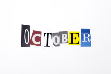 A word writing text showing concept of OCTOBER made of different magazine newspaper letter for Business case on the white background with copy space