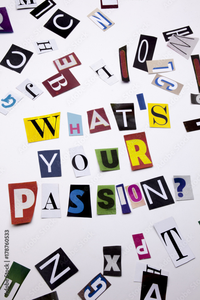 Fototapete a word writing text showing concept of what's your passion question made of different magazine newsp