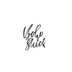 Boho shick. Inspirational quote. Dry brush calligraphy phrase. Moderbn lettering in boho style for print and posters. Typography poster design. Vector illustration.