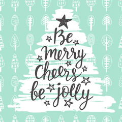 Fototapeta na wymiar Be Merry, Cheers, be Jolly. Holidays hand written lettering quote