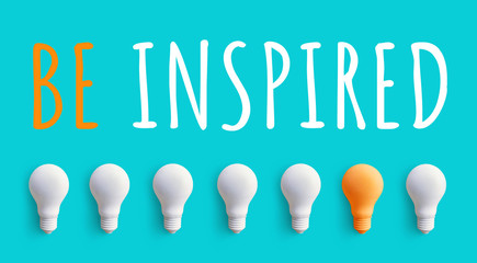 BE INSPIRED message with light bulb.business creativity ideas