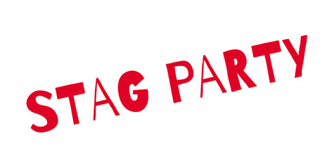 Fototapeta premium Stag Party rubber stamp. Grunge design with dust scratches. Effects can be easily removed for a clean, crisp look. Color is easily changed.