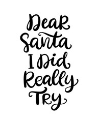 Dear Santa, I did really try phrase. Christmas hand drawn ink lettering