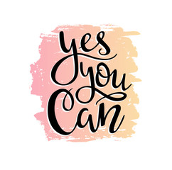 Vector illustration. Gradient background with  stylish lettering - 'yes you can'. Motivating  poster design.
