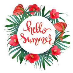 Hello summer lettering. Vector frame with exotic flowers and palm leaves. Tropical summer design. Greeting card.  Hawaiian style, Trendy design.
