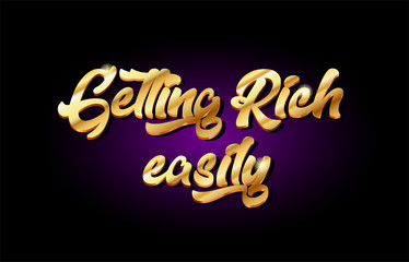 getting rich easily 3d gold golden text metal logo icon design handwritten typography