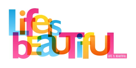 Foto op Aluminium LIFE IS BEAUTIFUL typography poster © Web Buttons Inc
