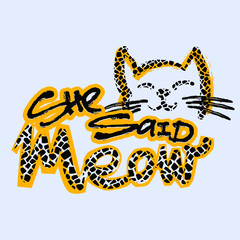 Meow She Said. Cat lovers cute funky print.