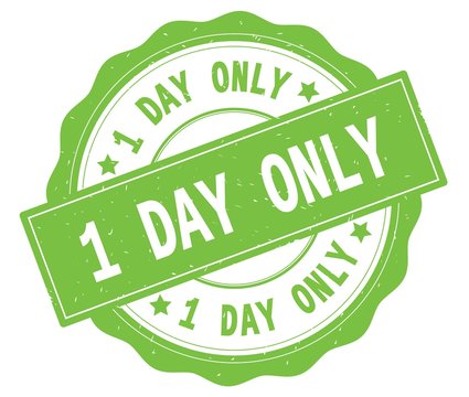 1 DAY ONLY text, written on green round badge.