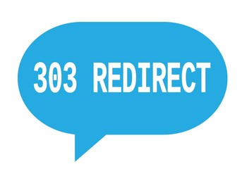 303 REDIRECT text in cyan simple speech bubble.