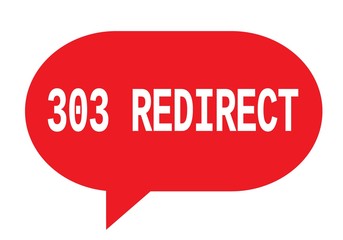 303 REDIRECT text in red simple speech bubble.