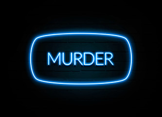 Murder  - colorful Neon Sign on brickwall