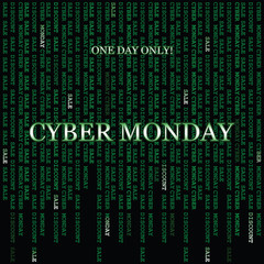 CYBER MONDAY. ONE DAY ONLY! Matrix. Banner, poster for a good deal. The background is dark green. Design for printing on fabric or paper