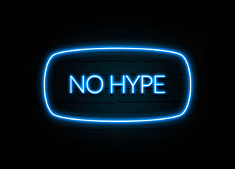 No Hype  - colorful Neon Sign on brickwall