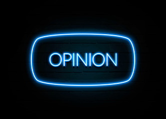 Opinion  - colorful Neon Sign on brickwall