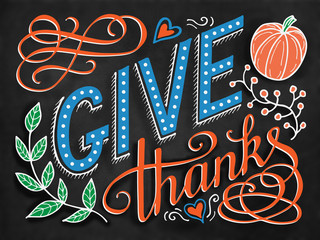Give thanks colored hand lettering quote in chalk board style on black background. Thanksgiving holiday card design