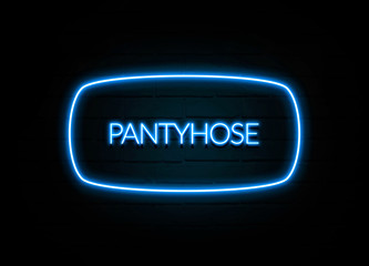 Pantyhose  - colorful Neon Sign on brickwall