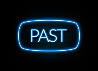 Past  - colorful Neon Sign on brickwall