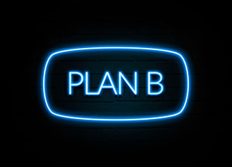 Plan B  - colorful Neon Sign on brickwall