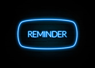 Reminder  - colorful Neon Sign on brickwall