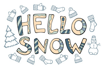 Modern funny lettering Hello snow. Hand drawing ornament letters with design elements isolated on white. New Year cartoon theme.