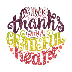 Hand drawn Thanksgiving typography poster. Celebration lettering quote.