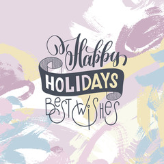 happy holidays best wishes hand lettering inscription