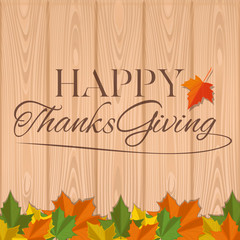 Autumn background for Thanksgiving Day. Happy Thanksgiving greeting inscription on a wooden background. Vector illustration