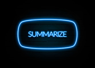 Summarize  - colorful Neon Sign on brickwall