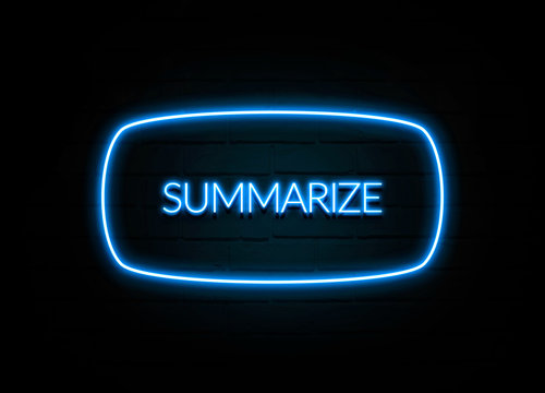 Summarize  - colorful Neon Sign on brickwall