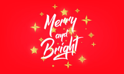 Christmas. Merry and Bright text lettering design. Winter holiday card with Merry and Bright calligraphy and shiny gold Christmas Stars.