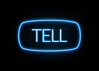 Tell  - colorful Neon Sign on brickwall