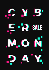 Cyber Monday Sale Abstract Vector Card or Poster Template. Modern Typography, Pixels and Glitch Effect. Electronics Disqount Offer Banner.