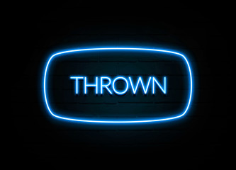 Thrown  - colorful Neon Sign on brickwall