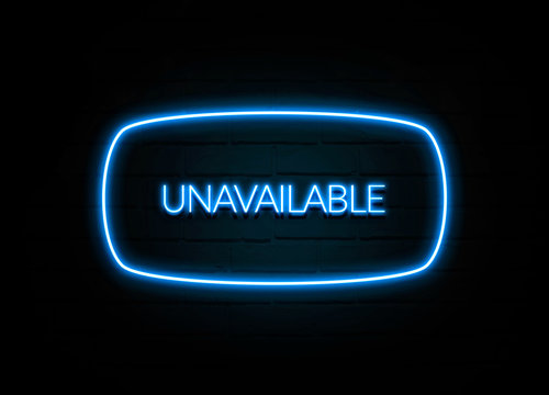 Unavailable  - colorful Neon Sign on brickwall