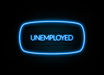 Unemployed  - colorful Neon Sign on brickwall