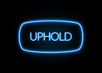 Uphold  - colorful Neon Sign on brickwall