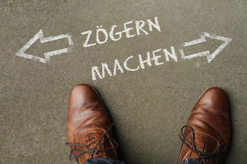 Entscheidung: Zögern oder Machen