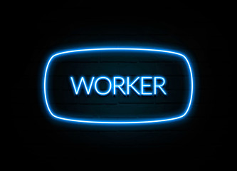 Worker  - colorful Neon Sign on brickwall