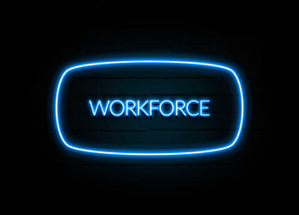 Workforce  - colorful Neon Sign on brickwall