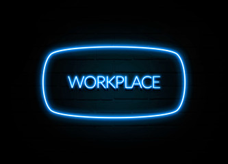 Workplace  - colorful Neon Sign on brickwall