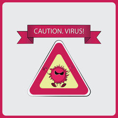 Sign. CAUTION. VIRUS! Emblem. The concept of computer repair. Technical support of information systems. Protection and treatment.