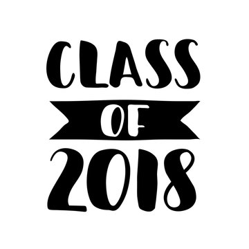 Class of 2018. Hand drawn lettering Graduation label. Vector element for graduation design for greeting, invitation card