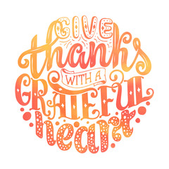 Hand drawn Thanksgiving typography poster. Celebration lettering quote.