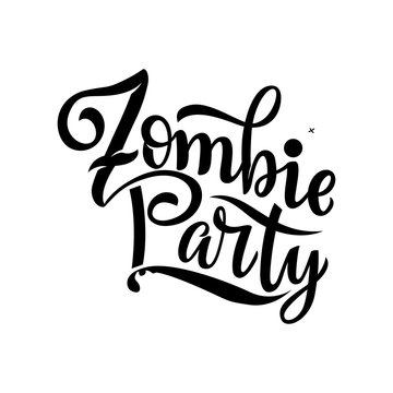 Zombie party text for party invitation, greeting card, banner. Handwritten holiday calligraphy zombie party poster, badge template. Lettering typography halloween illustration