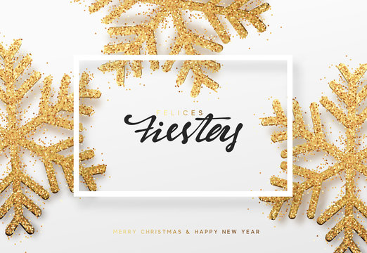 Spanish lettering Felices fiestas y Feliz Navidad. Christmas background with realistic bright snowflakes